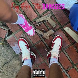 Pay For The Damages (Explicit)