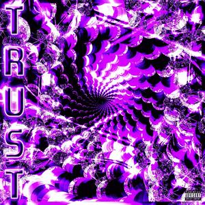 T R U S T (Explicit)