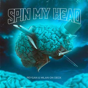 SPIN MY HEAD
