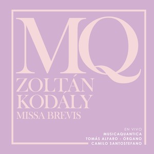 Zoltán Kodály: Missa Brevis (En Vivo)