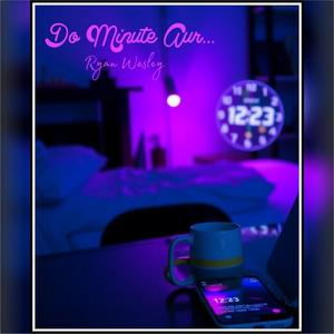 Do Minute Aur (Explicit)