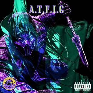 A.T.F.I.G (Explicit)