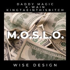 M.O.S.L.O. (feat. K-Wain & KingTaeInThis*****) [Explicit]