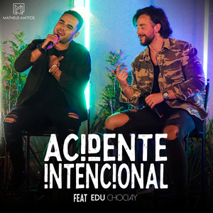 Acidente Intencional(feat. Edu Chociay)