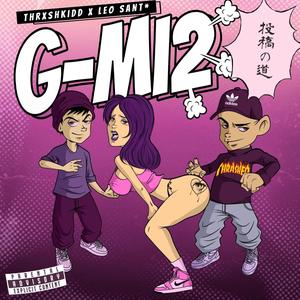 G-MI2 (feat. Leo Sxnt*) [Explicit]