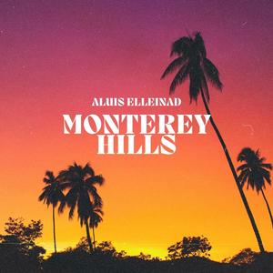 Monterey Hills (feat. Elleinad)