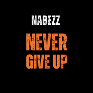 Never Give Up (Explicit)