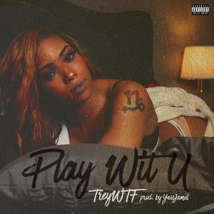 Play Wit U (Explicit)