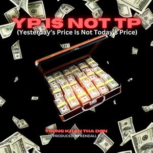 YP Is Not TP (feat. Young Khan Tha Don) [Explicit]