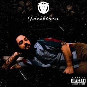 Facetious (Explicit)