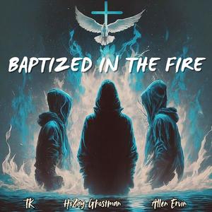 Baptized in the Fire