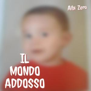 Il mondo addosso (Explicit)