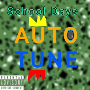Shool Days: Autotune (Explicit)