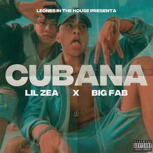 Cubana (feat. Lil Zea) [Explicit]