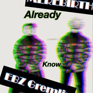 Already Know (feat. EBZ Gremlin)