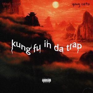 kung fu in da trap (feat. cato) (Explicit)