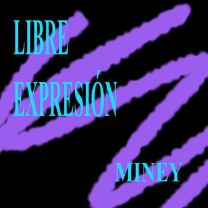 Miney - Libre Expresión