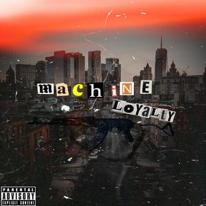 Machine Loyalty (Explicit)