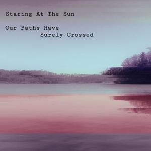 Our Paths Have Surely Crossed