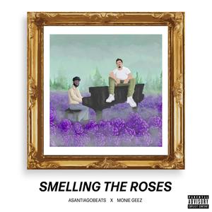 Smelling The Roses (Explicit)