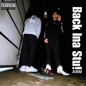 Back Ina Stu! (feat. ABM Staxx & ABM Zay) (Explicit)