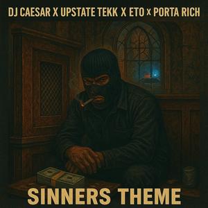 Sinners Theme (feat. Eto & Upstate Tekk) (Explicit)