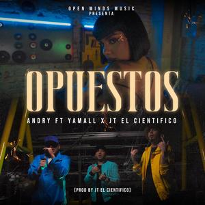 Opuestos(feat. Yamall & Jt El Científico)