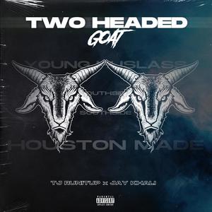 Two Headed Goat (Explicit)