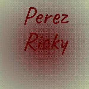 Perez Ricky