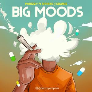 Big Moods (feat. Sparko & Gimmie) (Explicit)
