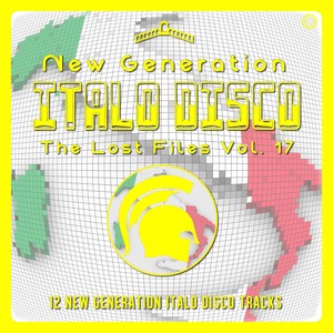 New Generation Italo Disco - The Lost Files, Vol. 17