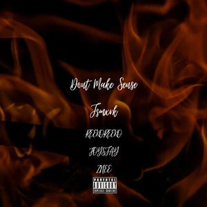 Dont Make Sense (feat. Zhee, REEEKOREEKO & foysjay) (Explicit)