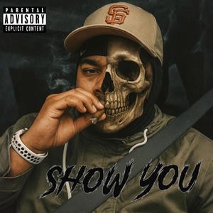 SHOW YOU (Explicit)