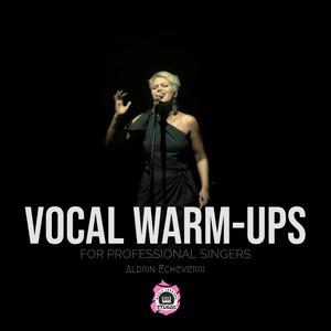 Vocal Warm-ups for professional singers