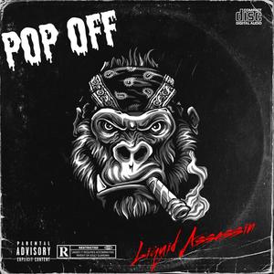 Pop Off (feat. Liquid Assassin) (Explicit)