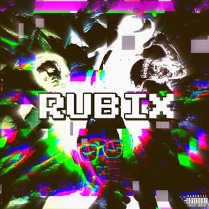 Rubix (feat. Coldheartcupid & Hvss) (Explicit)