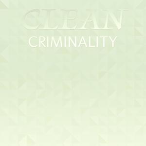 Clean Criminality