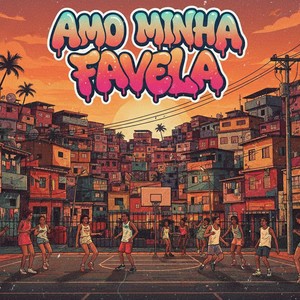 Amo Minha Favela (Explicit)
