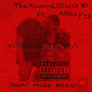 Mami mala mia (feat. AB Rap) (Explicit)