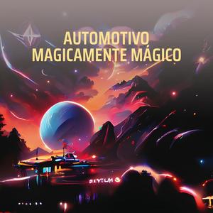 Automotivo Magicamente Mágico (Remix|Explicit)
