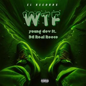 WTF (feat. DA Real Reece) [Explicit]