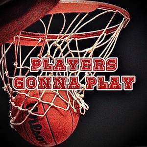 players gonna play (Explicit)