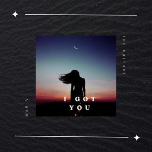 I Got You(feat. The Kulture) (Explicit)