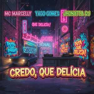 Credo, que delicia (Explicit)