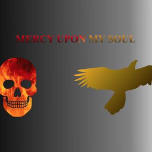 Mercy Upon My Soul