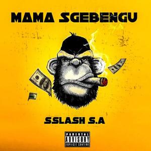 Mama Sgebengu (feat. Phumzin Montana & Rodrigues wa plk)