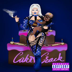 Cake 'n' crack (Explicit)