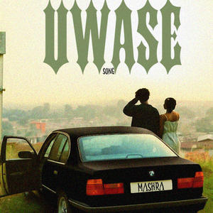 UWASE (feat. MASHRA)