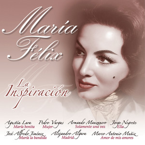 Maria Felix - La Inspiracion