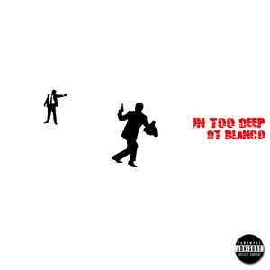 In Too Deep (Explicit)